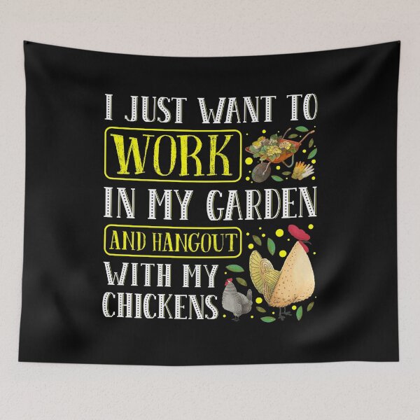 Item preview, I Just Want To Work In My Garden And Hang Out With Chickens Farming Farmer Herd Livestock Chicks Lay Eggs Trac designed and sold by shirti.