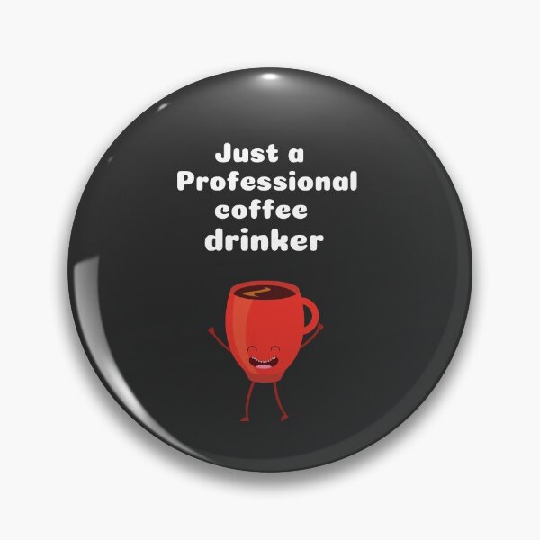 Item preview, Just a Professional coffee drinker. For coffee lovers designed and sold by Hab2.
