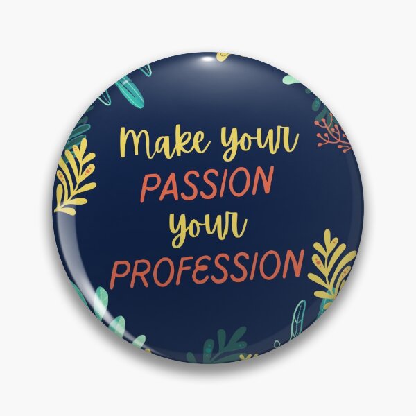 Item preview, "Make your PASSION your PROFESSION" Motivational Inspirational with Leaves Quote designed and sold by Dream Big! by E. H..
