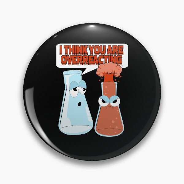 Item preview, I Think You Are Overreacting Chemist Gift designed and sold by Marcid95.