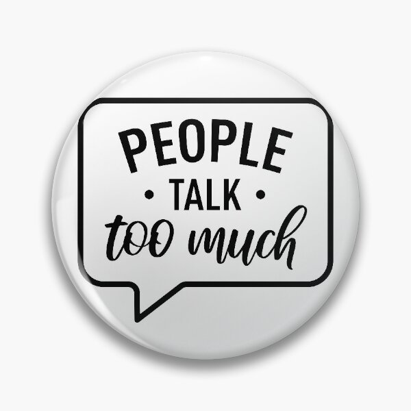 Item preview, People Talk Too Much designed and sold by FilipeFerreira.
