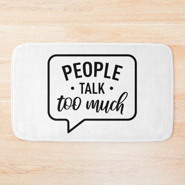 Item preview, People Talk Too Much designed and sold by FilipeFerreira.