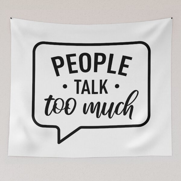 Item preview, People Talk Too Much designed and sold by FilipeFerreira.