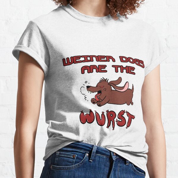 Weiner Dogs Are Mean Classic T-Shirt