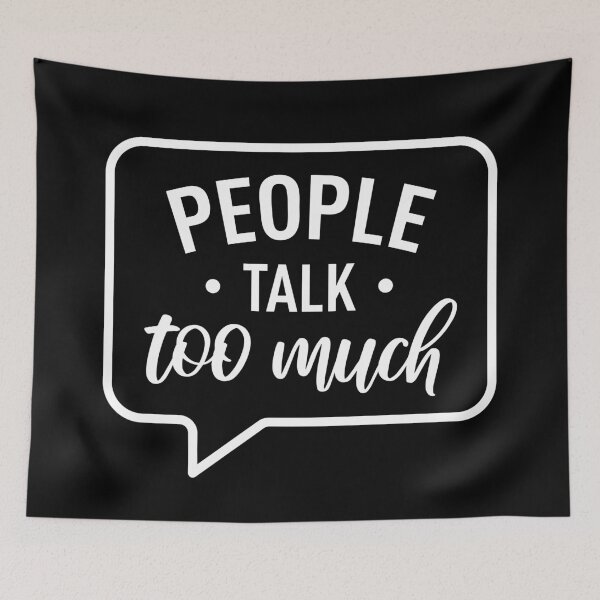 Item preview, People Talk Too Much designed and sold by FilipeFerreira.