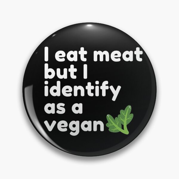 Item preview, I Eat Meat But I Identify as a Vegan designed and sold by TheFabulousShop.