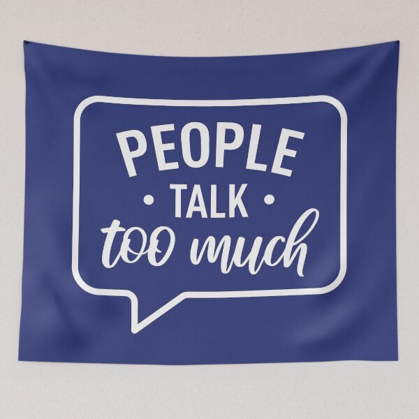Item preview, People Talk Too Much (Blue BG) designed and sold by FilipeFerreira.