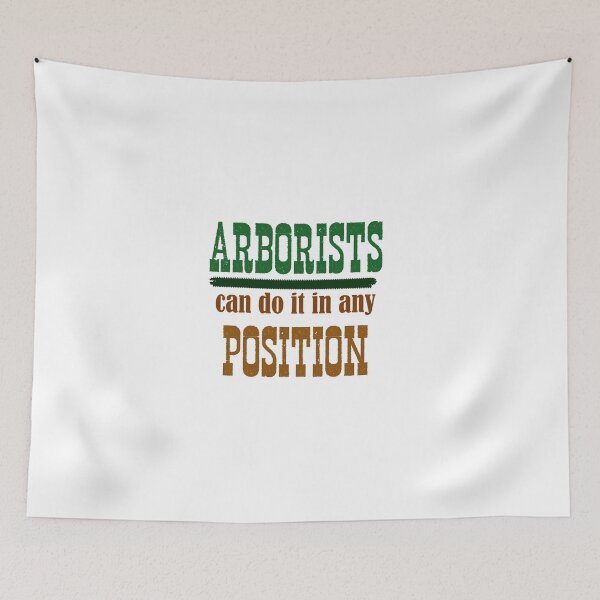 Item preview, Arborists can do it in any position designed and sold by yadine.