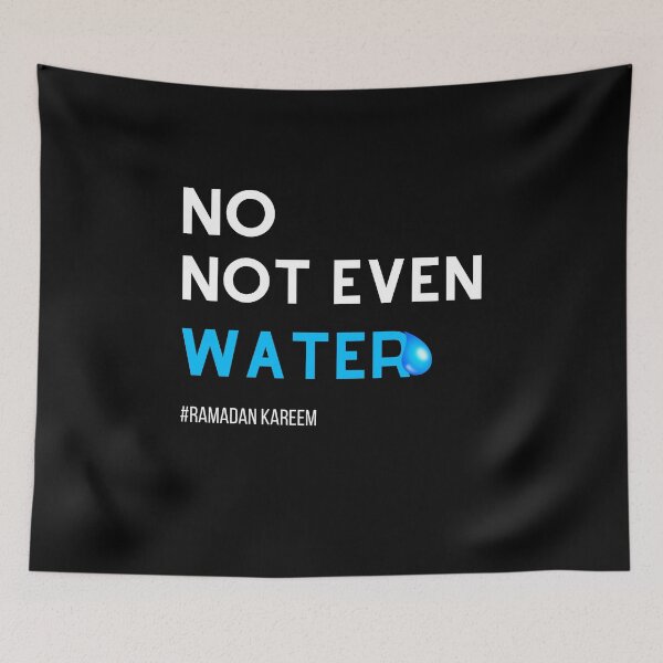 Item preview, No Not Even Water, Cool Islamic fasting outfit, Ramadan  designed and sold by RanirO.