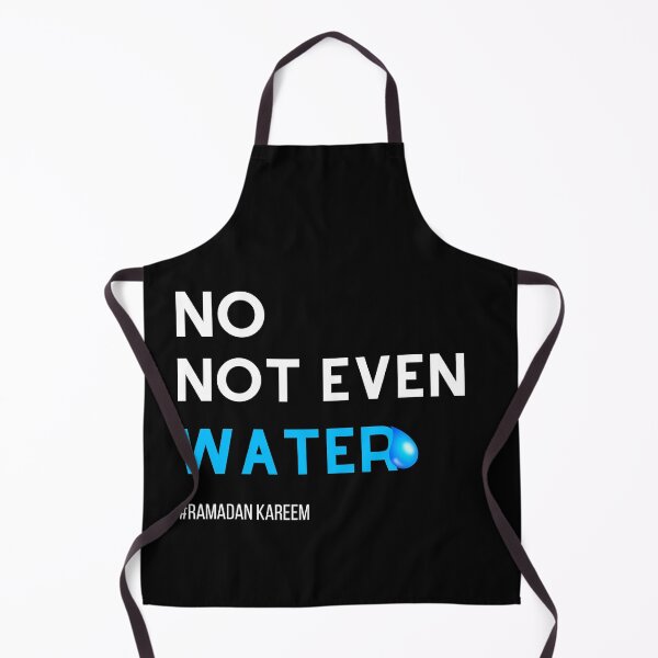 Item preview, No Not Even Water, Cool Islamic fasting outfit, Ramadan designed and sold by RanirO.
