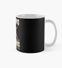 Welder - Were Created Because Engineers Need Heroes Too Mug
