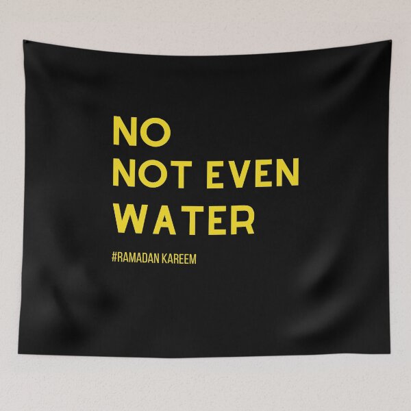 Item preview, No Not Even Water, Cool Islamic fasting outfit, Ramadan  designed and sold by RanirO.