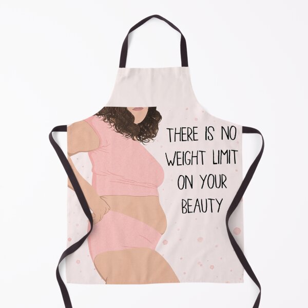 Item preview, There Is No Weight Limit On Your Beauty designed and sold by thecutefeminist.