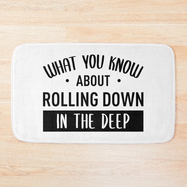 Item preview, What You Know About Rolling Down In The Deep designed and sold by FilipeFerreira.