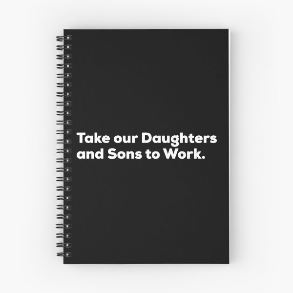 Item preview, Take Our Daughters And Sons To Work designed and sold by So Witcasm ?.