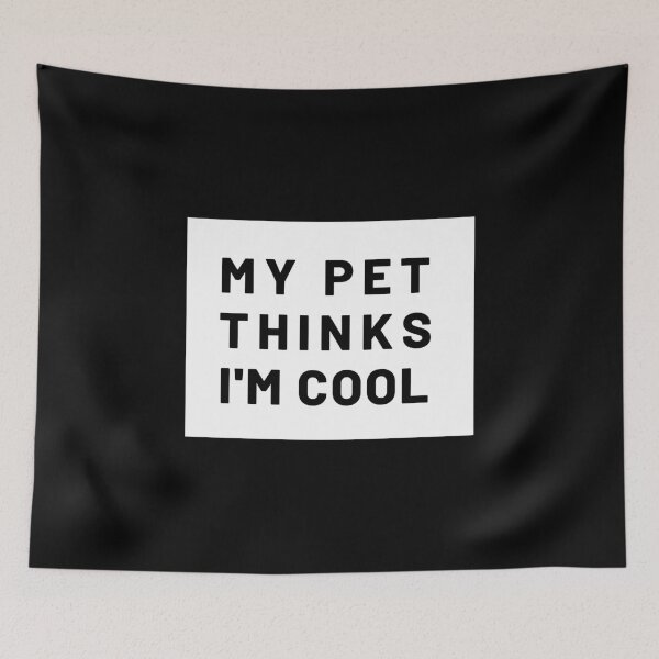 Item preview, My pet thinks I'm cool - Animal lovers designed and sold by sostar.
