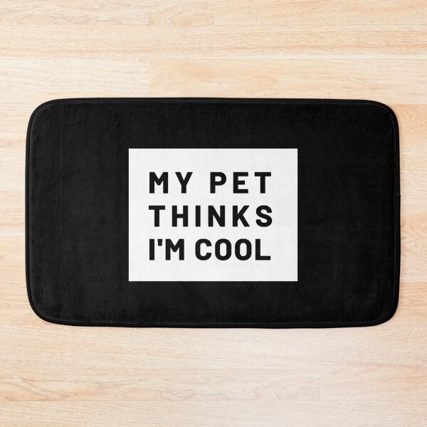 Item preview, My pet thinks I'm cool - Animal lovers designed and sold by sostar.
