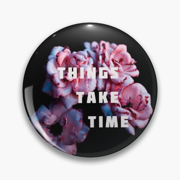Item preview, THINGS TAKE TIME designed and sold by RehabMohamad.