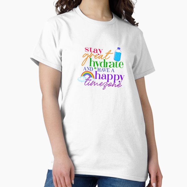 Item preview, Stay Great, Hydrate, and Have A Happy Timezone! designed and sold by octopunkmedia.
