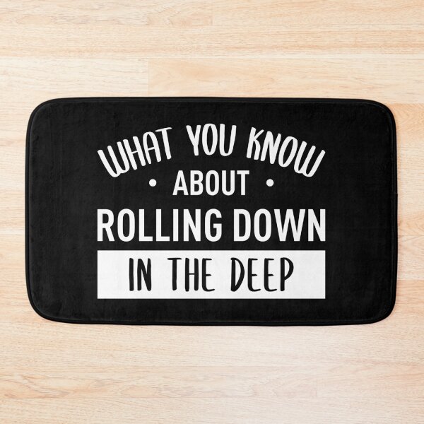 Item preview, What You Know About Rolling Down In The Deep (White) designed and sold by FilipeFerreira.
