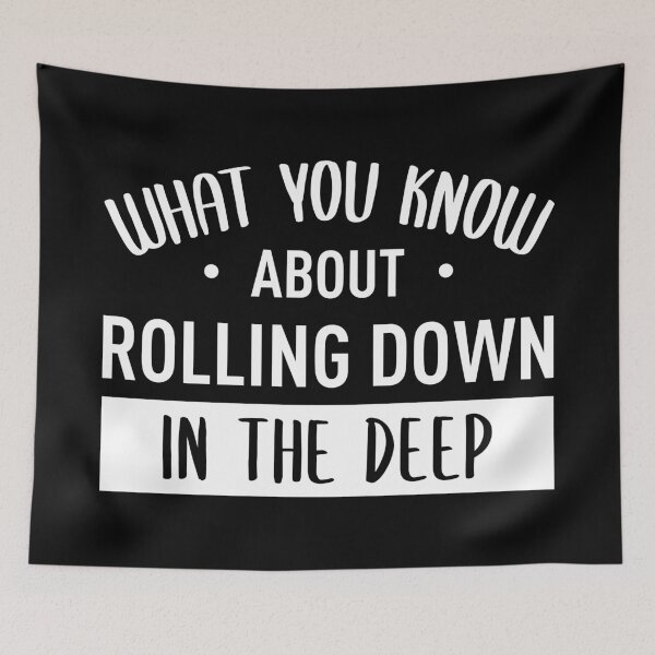 Item preview, What You Know About Rolling Down In The Deep (White) designed and sold by FilipeFerreira.