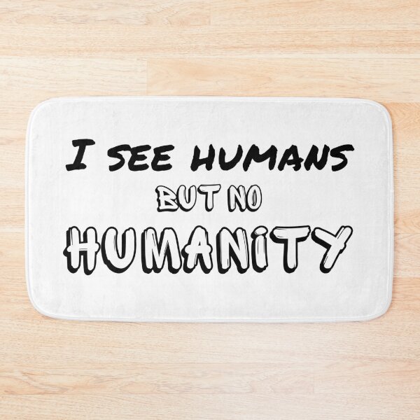 Item preview, I see humans but no humanity - humankind is falling apart designed and sold by Try-It.