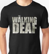 The Walking Deaf Unisex T-Shirt