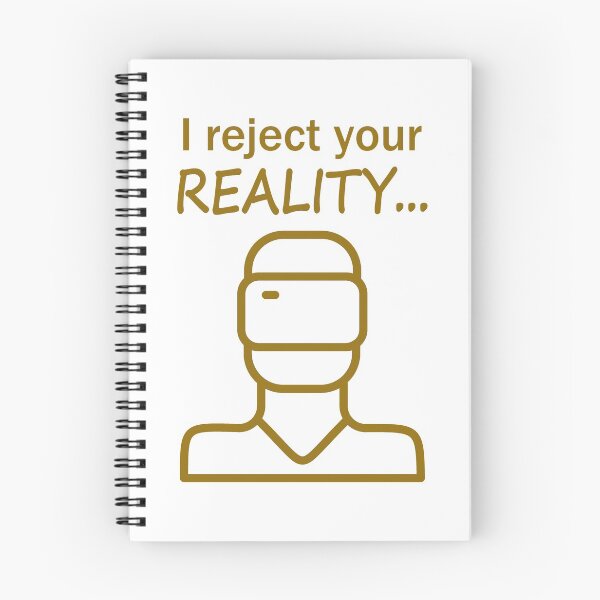 Item preview, 'I reject your reality...' Virtual Reality design designed and sold by daveski.