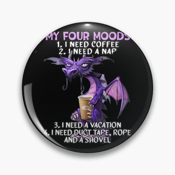 Item preview, My Four Mood Funny Dragon With Coffee Nap Vacation and Duct Tape designed and sold by HumbleShirt.