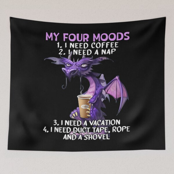 Item preview, My Four Mood Funny Dragon With Coffee Nap Vacation and Duct Tape designed and sold by HumbleShirt.