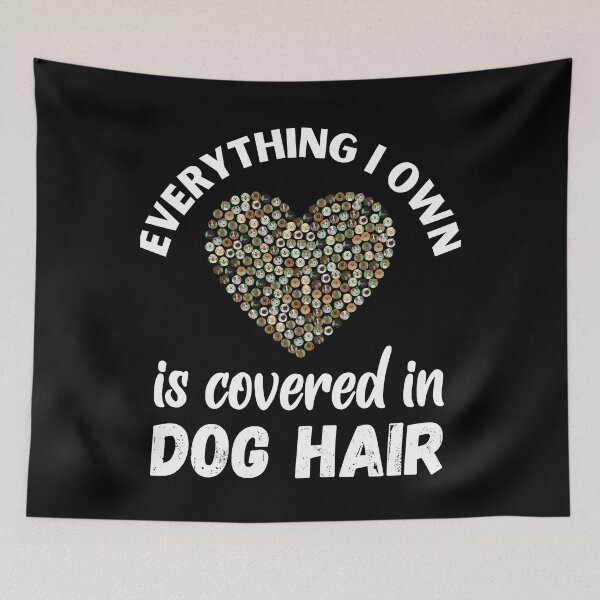 Item preview, Everything Covered in Dog Hair designed and sold by Labradoodlesetc.