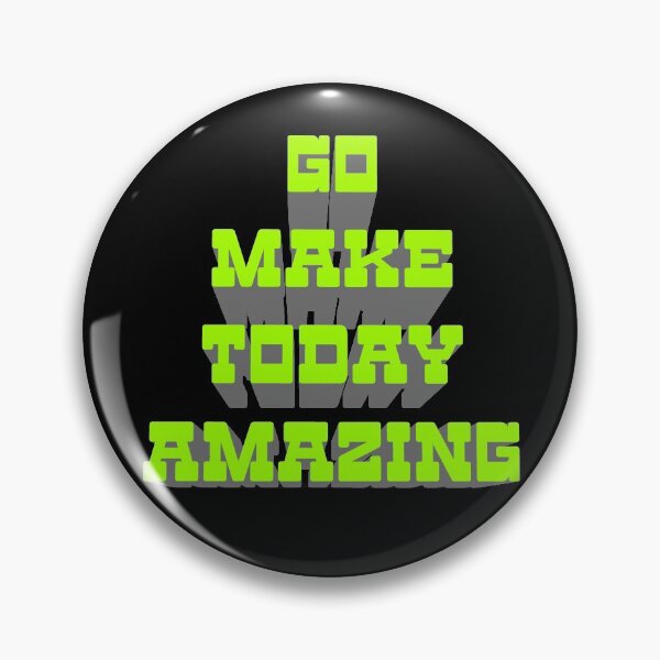 Item preview, Go Make Today Amazing (Fluo Green 3d) designed and sold by superdumb70.