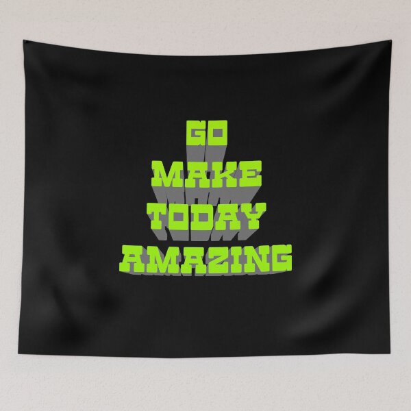 Item preview, Go Make Today Amazing (Fluo Green 3d) designed and sold by superdumb70.