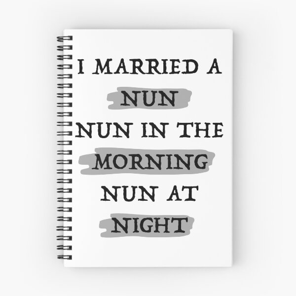 Item preview, I married a un, nun in the morning, nun at night designed and sold by PebblesPrint.