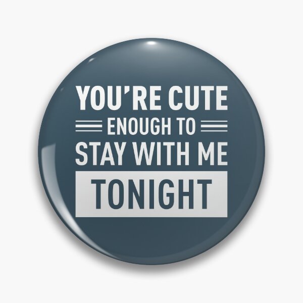 Item preview, You Are Cute Enough To Stay With Me Tonight (Blue BG) designed and sold by FilipeFerreira.