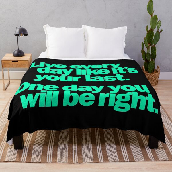 Item preview, Live every day like it's your last, one day you'll be right. v.1 designed and sold by x1brett.