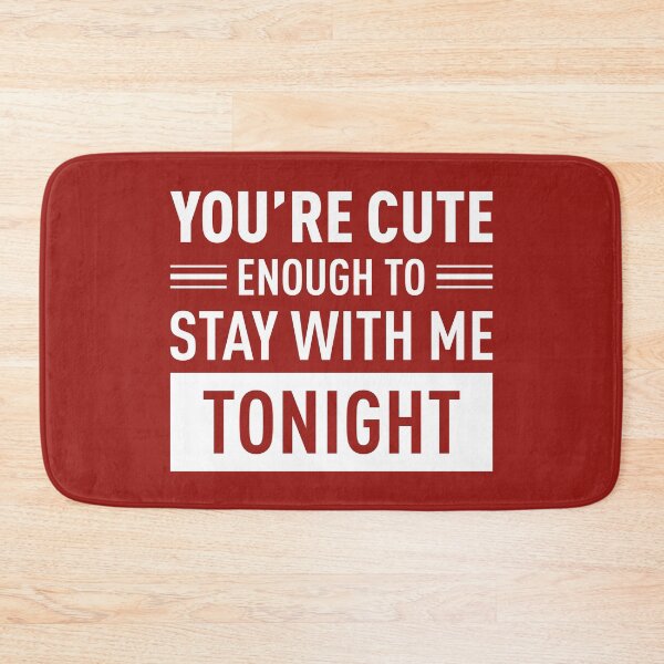 Item preview, You Are Cute Enough To Stay With Me Tonight (Red BG) designed and sold by FilipeFerreira.