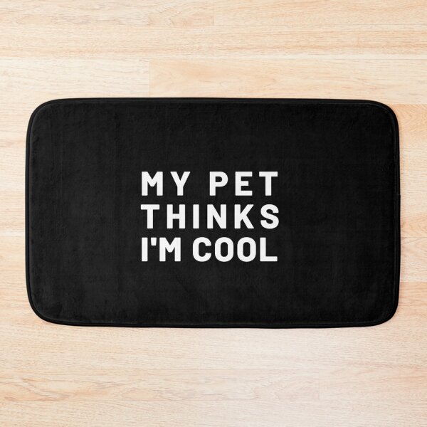 Item preview, My pet thinks I'm cool - Animal lovers designed and sold by sostar.