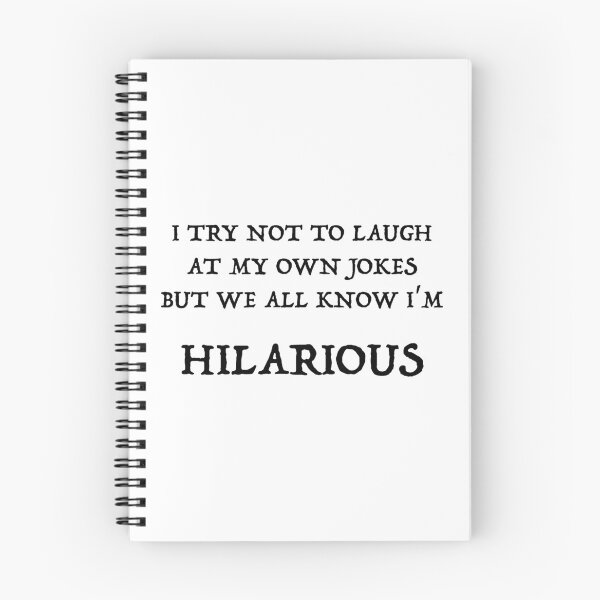 Item preview, I TRY NOT TO LAUGH AT MY OWN JOKES, BUT WE ALL KNOW IM HILARIOUS designed and sold by PebblesPrint.