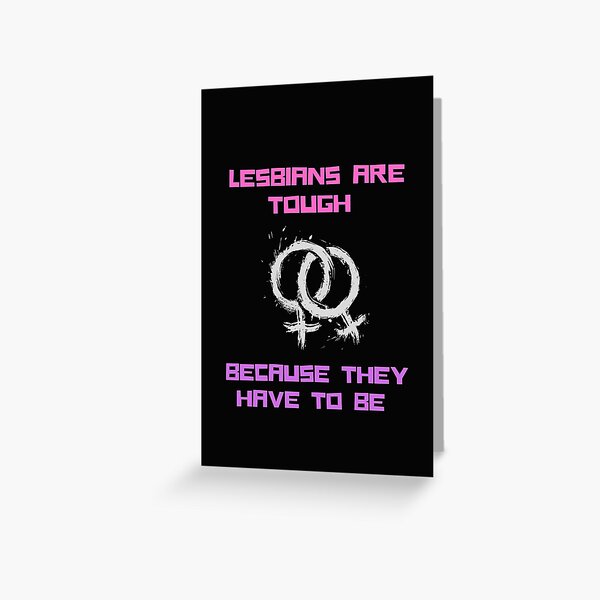 Lesbians Are Tough Greeting Card