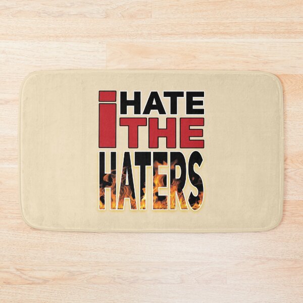 Item preview, I Hate The Haters designed and sold by StoneBluePlanet.