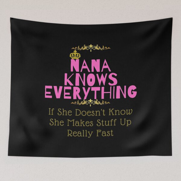 Item preview, Nana Knows Everything designed and sold by Vibing-Right.