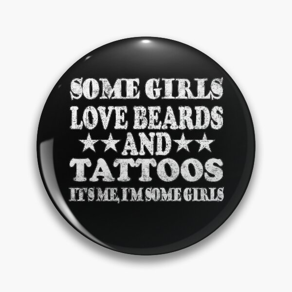 Item preview, Some Girls Love Beards And Tattoos It's Me I'm Some Girls designed and sold by Imadovic.