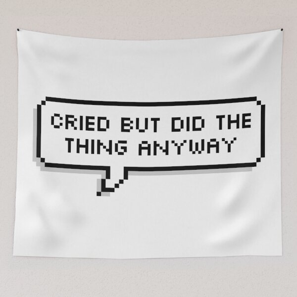 Item preview, Cried But Did The Thing Anyway designed and sold by Sour Soul.
