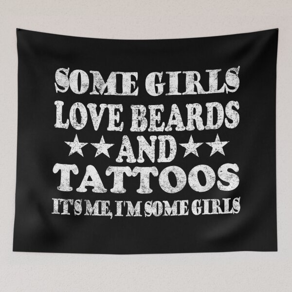 Item preview, Some Girls Love Beards And Tattoos It's Me I'm Some Girls designed and sold by Imadovic.