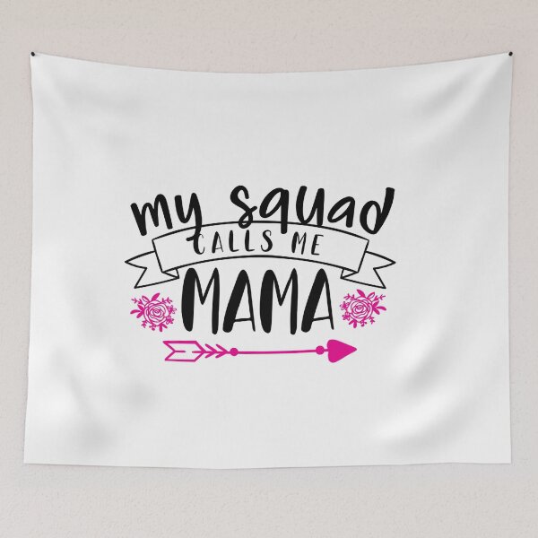 Item preview, my squad calls me mama designed and sold by TheFlipRepublic.