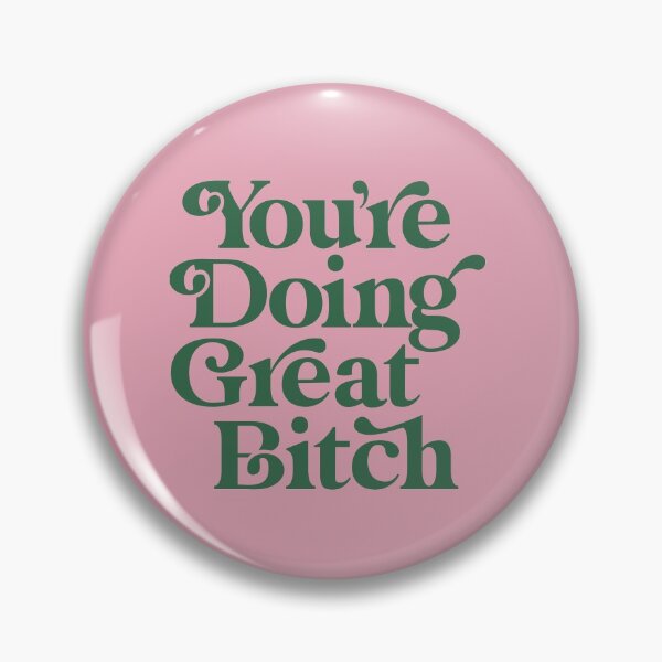 Item preview, You're Doing Great Bitch designed and sold by MotivatedType.
