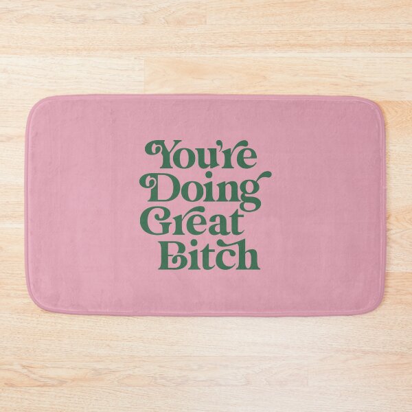 Item preview, You're Doing Great Bitch designed and sold by MotivatedType.