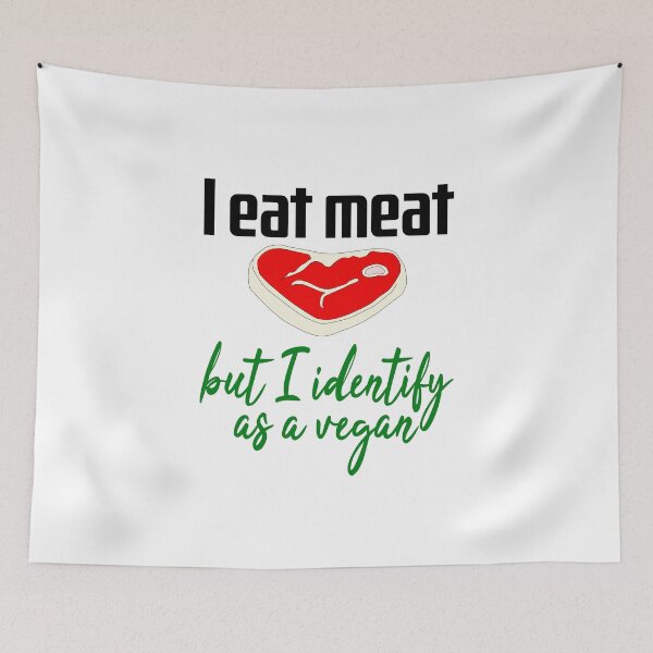 Item preview, I Eat Meat But I Identify As A Vegan designed and sold by superdumb70.
