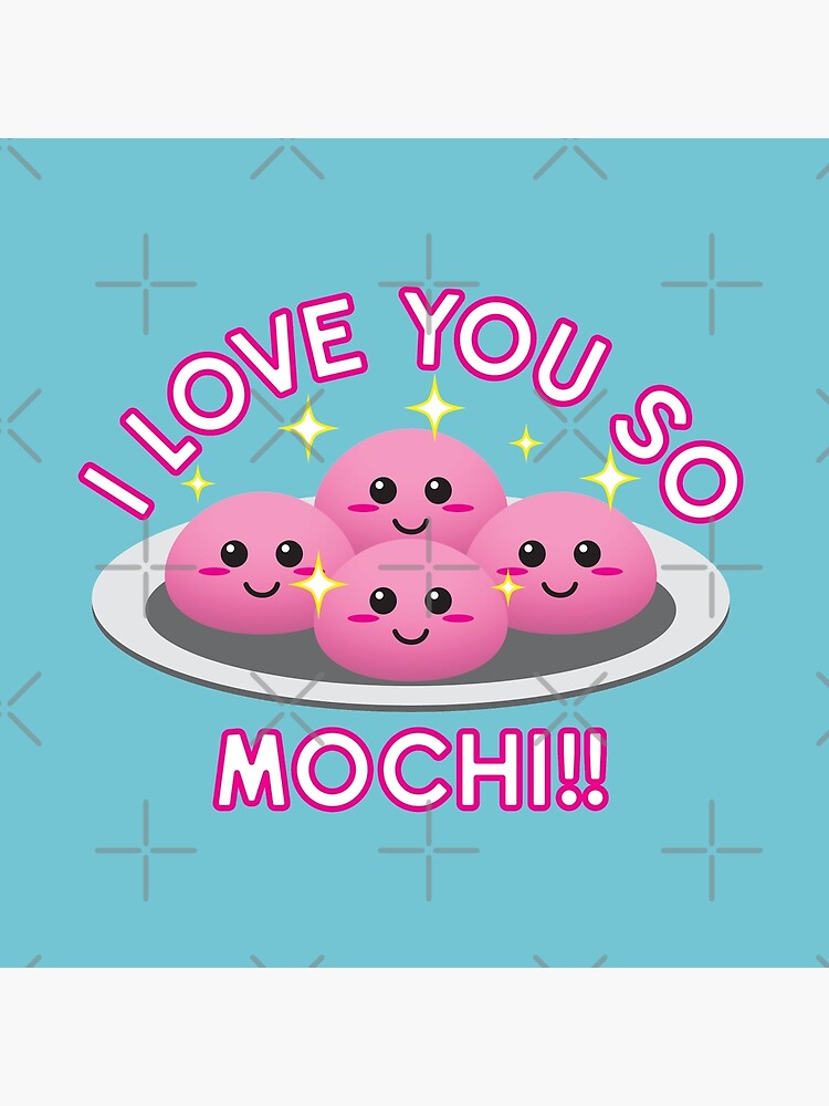 i love u so mochi